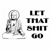 Buddha Let That Shit Go Black & White - Sticker
