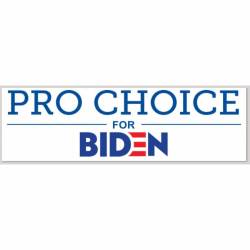 Pro Choice For Biden - Bumper Sticker