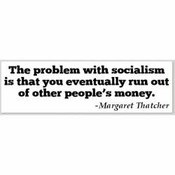 The Problem With Socialism Margaret Thatcher - Bumper Sticker