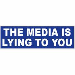 The Media Is Lying To You - Bumper Sticker