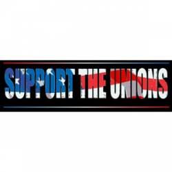 Support The Unions - Bumper Sticker