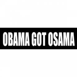 Obama Got Osama Black and White - Bumper Sticker