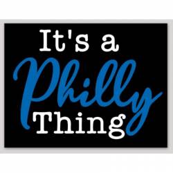 It's A Philly Thing Philadelphia 76ers - Vinyl Sticker