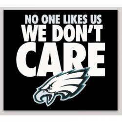 No One Likes Us We Don't Care Philadelphia Eagles Logo - Vinyl Sticker