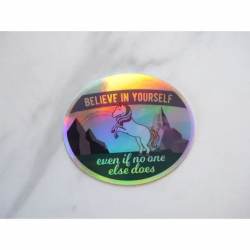 Believe in Yourself Cute Rainbow Unicorn Holographic  - Vinyl Sticker