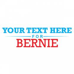 Custom For Bernie Sanders - Bumper Sticker