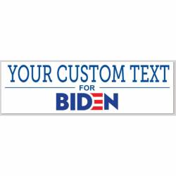 Custom Your Text For Biden - Bumper Sticker