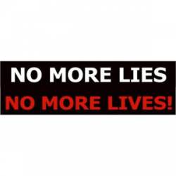No More Lies No More Lives - Bumper Sticker