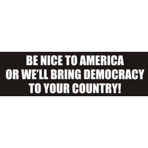 Be Nice To America - Bumper Sticker