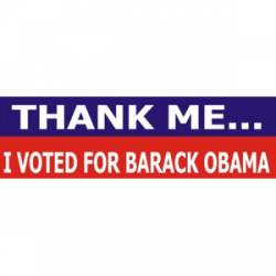 Thank Me I Voted Obama - Sticker