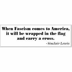 When Fascism Comes To America Sinclair Lewis - Bumper Sticker