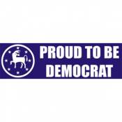 Proud To Be Democrat - Bumper Sticker