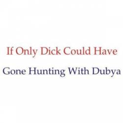 Hunting Dubya - Bumper Sticker
