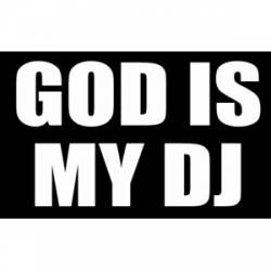 God Is My DJ - Sticker