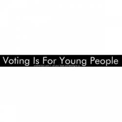 Voting Is For Young People - Sticker