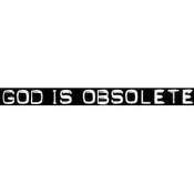 God Is Obsolete - Sticker