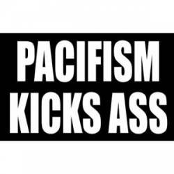 Pacifism Kicks Ass - Sticker