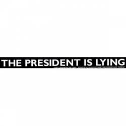 The President Is Lying - Sticker