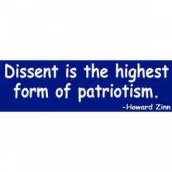 Dissent Is The Highest Form Of Patriotism - Bumper Sticker