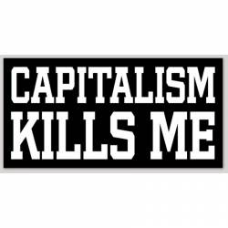 Capitalism Kills Me - Vinyl Sticker