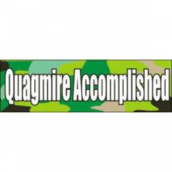 Quagmire Accomplished - Bumper Sticker