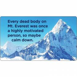 Every Dead Body On Mt. Everest Was Once A Highly Motivated Person - Vinyl Sticker