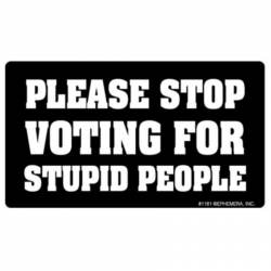 Please Stop Voting For Stupid People - Vinyl Sticker