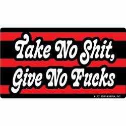 Take No Shit Give No Fucks - Vinyl Sticker