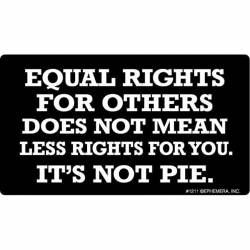 Equal Rights For Others Does Not Mean Less Rights For You - Vinyl Sticker