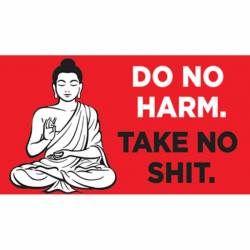 Do No Harm Take No Shit Buddah - Vinyl Sticker