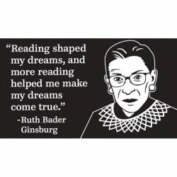 Reading Shaped My Dreams - Ruth Bader Ginsburg - Vinyl Sticker