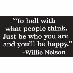 To Hell With What People Think - Willie Nelson - Vinyl Sticker