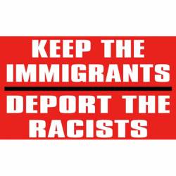 Keep The Immigrants Deport The Racists - Vinyl Sticker