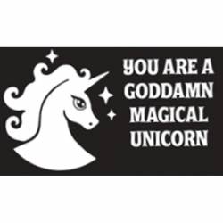 You Are A Goddamn Magical Unicorn - Vinyl Sticker