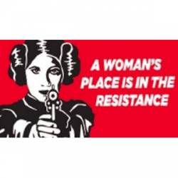 A Woman's Place Is In The Resistance - Sticker