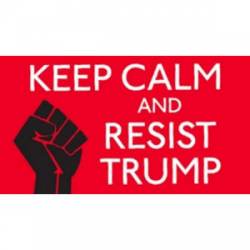 Keep Calm And Resist Trump - Sticker