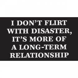 I Don't Flirt With Disaster - Sticker