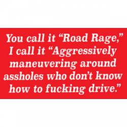 You Call It Road Rage I Call It - Sticker