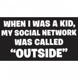 When I Was A Kid Social Networking Was Called Outside - Sticker
