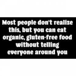 Eat Organic Gluten Free Food Without Telling Everyone - Sticker