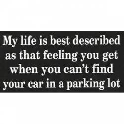 My Life Described Is When You Can't Find Your Car - Sticker
