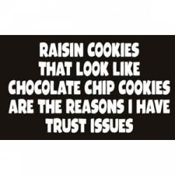 Raisin Cookies That Look Like Chocolate Chip Cookies - Sticker