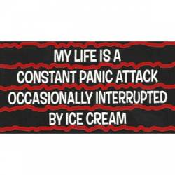 My Life Is A Constant Panic Attack - Sticker
