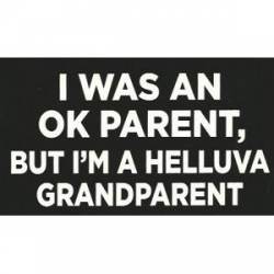 Ok Parent, But Helluva Grandparent - Sticker