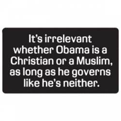 Irrelevant Whether Obama is Christian or Muslim - Sticker