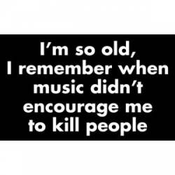 Music Didn't Encourage Me To Kill People - Sticker