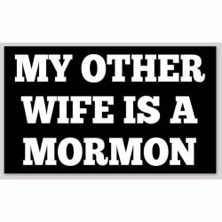 My Other Wife Is Mormon - Sticker