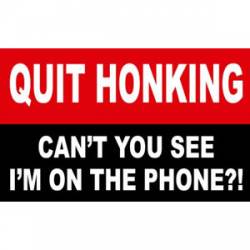 Quit Honking On The Phone - Sticker