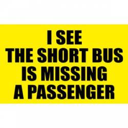 See The Short Bus Missing A Passenger - Sticker