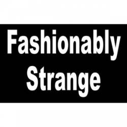 Fashionably Strange - Sticker